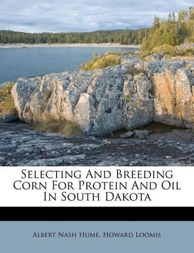 Cover image for Selecting and Breeding Corn for Protein and Oil in South Dakota