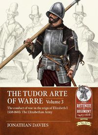 Cover image for The Tudor Arte of Warre Volume 3