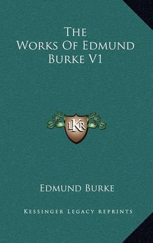 The Works of Edmund Burke V1