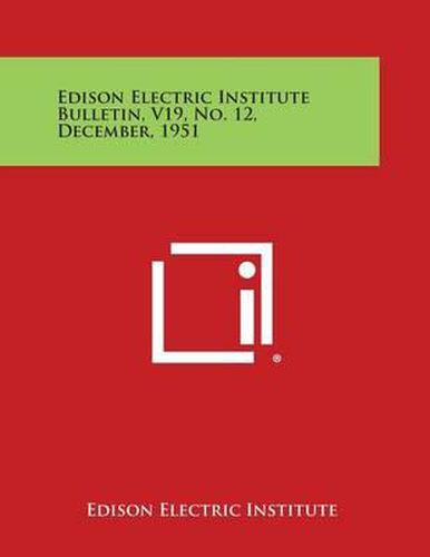 Edison Electric Institute Bulletin, V19, No. 12, December, 1951