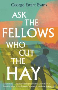 Cover image for Ask the Fellows Who Cut the Hay