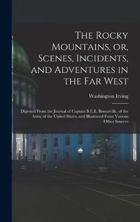 Cover image for The Rocky Mountains, or, Scenes, Incidents, and Adventures in the Far West