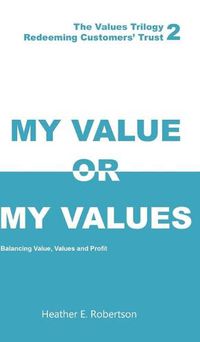 Cover image for My Value or My Values - Redeeming Customers' Trust