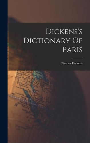 Cover image for Dickens's Dictionary Of Paris