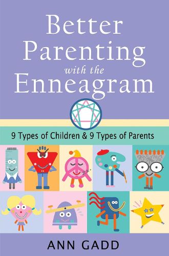 Cover image for Better Parenting with the Enneagram: Nine Types of Children and Nine Types of Parents