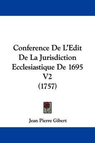 Conference de L'Edit de La Jurisdiction Ecclesiastique de 1695 V2 (1757)