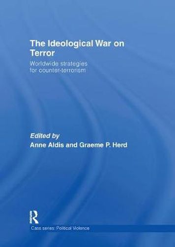 Cover image for The Ideological War on Terror: Worldwide Strategies For Counter-Terrorism