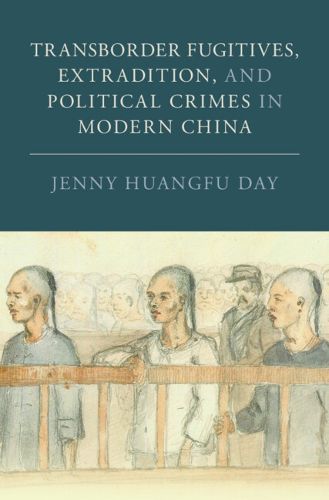 Cover image for Transborder Fugitives, Extradition, and Political Crimes in Modern China