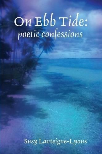 Cover image for On Ebb Tide: poetic confessions