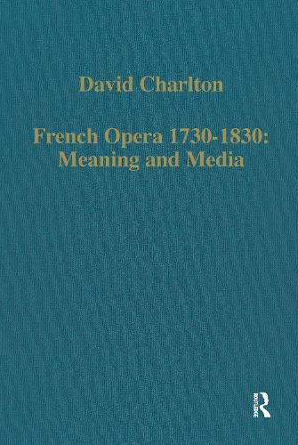 Cover image for French Opera 1730-1830: Meaning and Media