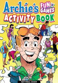 Cover image for Archie's Fun 'n' Games Activity Book