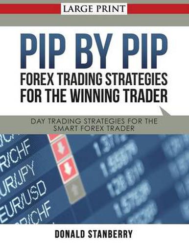 Cover image for Pip by Pip: Forex Trading Strategies for the Winning Trader (Large Print): Day Trading Strategies for the Smart Forex Trader