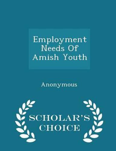 Cover image for Employment Needs of Amish Youth - Scholar's Choice Edition