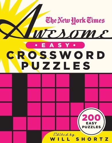 The New York Times Awesome Easy Crossword Puzzles: 200 Easy Puzzles