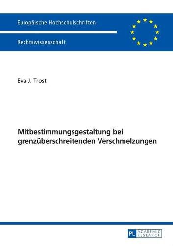 Cover image for Ausgewaehlte Fragen Der Mitbestimmungsgestaltung Bei Grenzueberschreitenden Verschmelzungen