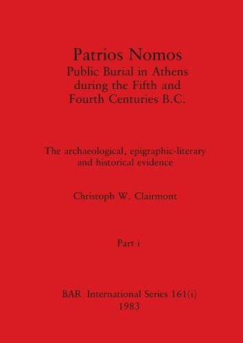 Cover image for Patrios Nomos-Public Burial in Athens during the Fifth and Fourth Centuries B.C., Part i