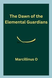 Cover image for The Dawn of the Elemental Guardians