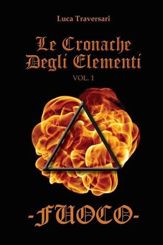 Cover image for Fuoco. Le cronache degli elementi Vol. 1