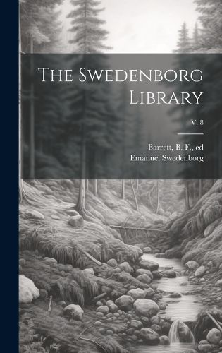 Cover image for The Swedenborg Library; v. 8