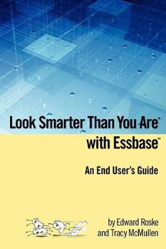 Cover image for Look Smarter Than You Are with Essbase - An End User's Guide