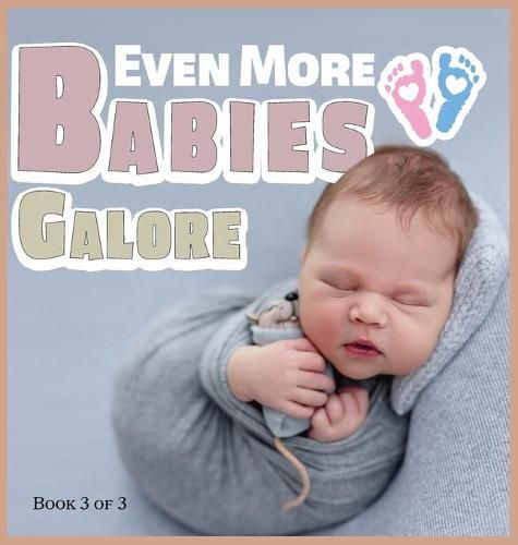 Cover image for Even More Babies Galore: A Picture Book for Seniors With Alzheimer's Disease, Dementia or for Adults With Trouble Reading