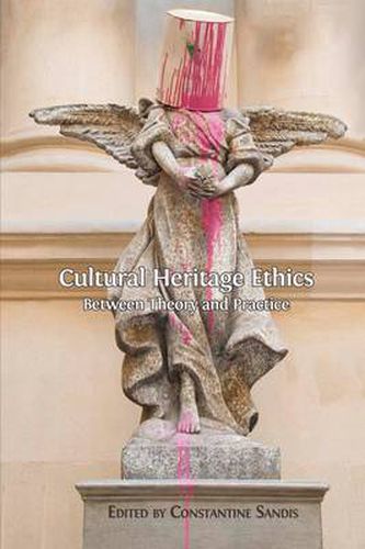 Cover image for Cultural Heritage Ethics: Between Theory and Practice