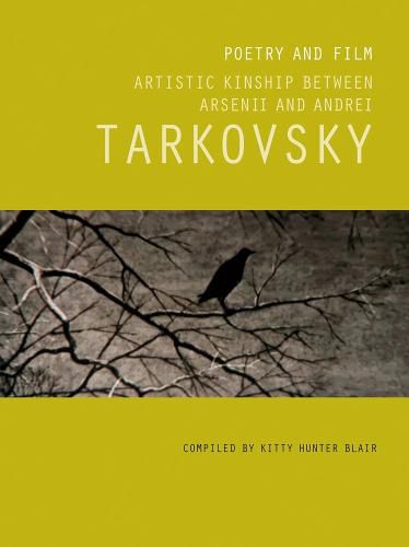 Cover image for Poetry and Film: Artistic Kinship Between Arsenii and Andrei Tarkovsky