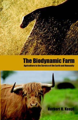 Cover image for The Biodynamic Farm: Agriculture in Service of the Earth and Humanity