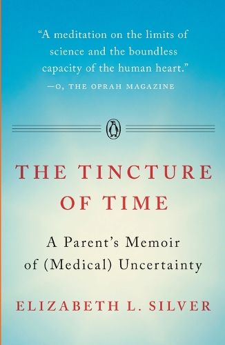 The Tincture of Time: A Parent's Memoir of (Medical) Uncertainty