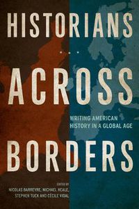 Cover image for Historians across Borders: Writing American History in a Global Age