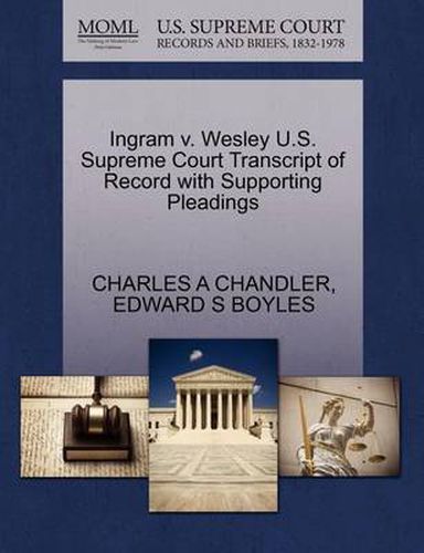 Ingram V. Wesley U.S. Supreme Court Transcript of Record with Supporting Pleadings