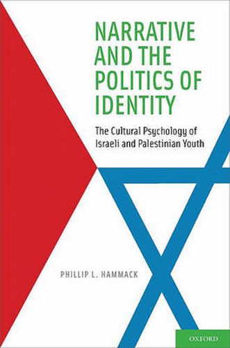 Cover image for Narrative and the Politics of Identity: The Cultural Psychology of Israeli and Palestinian Youth