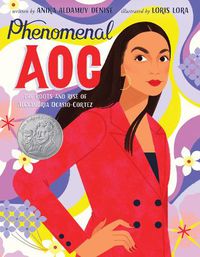 Cover image for Phenomenal AOC: The Roots and Rise of Alexandria Ocasio-Cortez