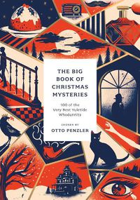 Cover image for The Big Book of Christmas Mysteries: 100 of the Very Best Yuletide Whodunnits