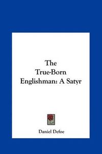 Cover image for The True-Born Englishman: A Satyr