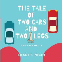 Cover image for The Tale of Two Cars and Two Brown Legs: The Tale of 2s