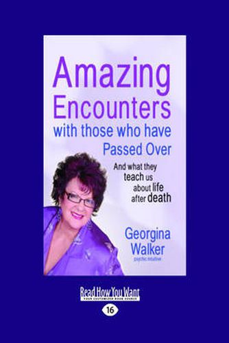 Cover image for Amazing Encounters with Those Who have Passed Over: And What They Teach Us About Life After Death