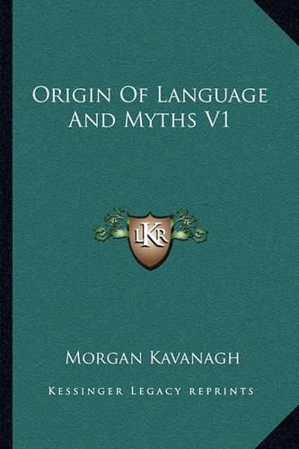 Origin of Language and Myths V1