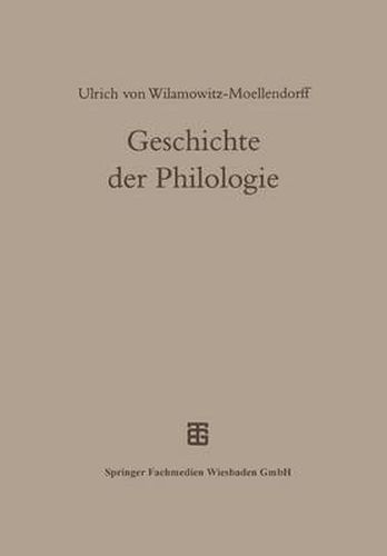 Cover image for Geschichte Der Philologie: Mit Einem Nachwort Und Register Von Albert Henrichs