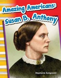 Cover image for Amazing Americans: Susan B. Anthony