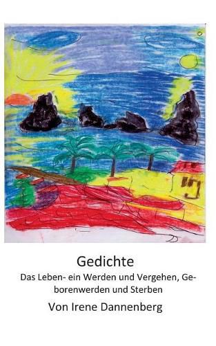 Cover image for Gedichte: Das Leben - ein Werden und Vergehen, Geborenwerden und Sterben