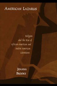 Cover image for American Lazarus: Religion and the Rise of African-American and Native American Literatures