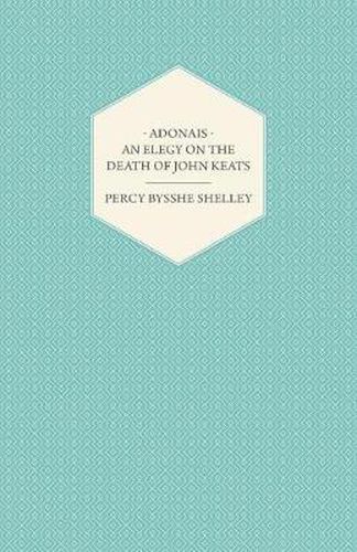 Adonais an Elegy on the Death of John Keats