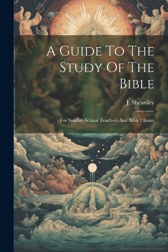Cover image for A Guide To The Study Of The Bible