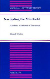 Cover image for Navigating the Minefield: Hawkes's Narratives of Perversion