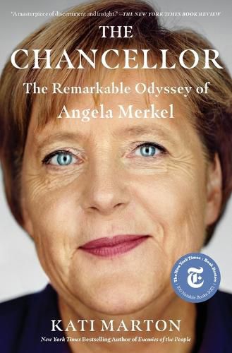 The Chancellor: The Remarkable Odyssey of Angela Merkel