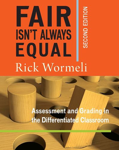 Cover image for Fair Isn't Always Equal: Assessing and Grading in the Differentiated Classroom