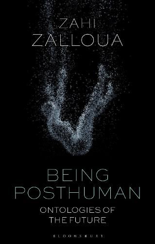 Cover image for Being Posthuman: Ontologies of the Future