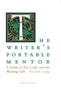 Cover image for The Writer's Portable Mentor: A Guide to Art, Craft, and the Writing Life