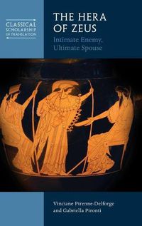 Cover image for The Hera of Zeus: Intimate Enemy, Ultimate Spouse